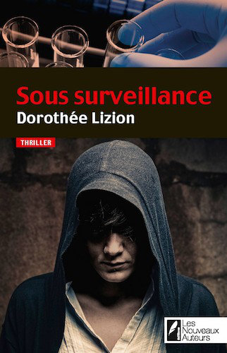 Sous Surveillance - Dorothee Lizion