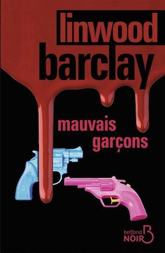 Mauvais Garcons - Linwood Barclay