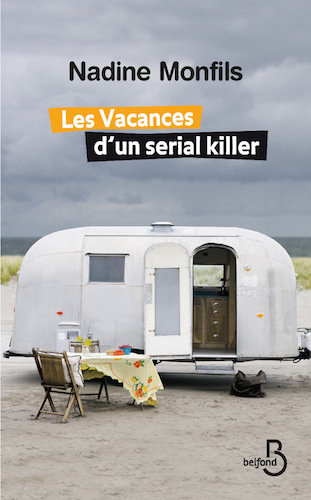 Les Vacances D'un Serial Killer - Nadine Monfils
