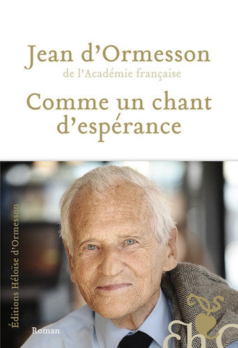 Comme Un Chant D'esperance - Jean d'Ormesson