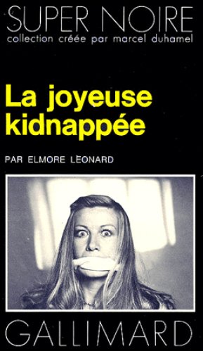 Elmore Leonard - La joyeuse kidnappée