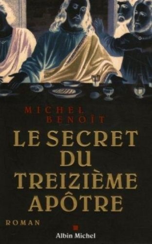 Michel Benoit - Le secret du treizieme apotre