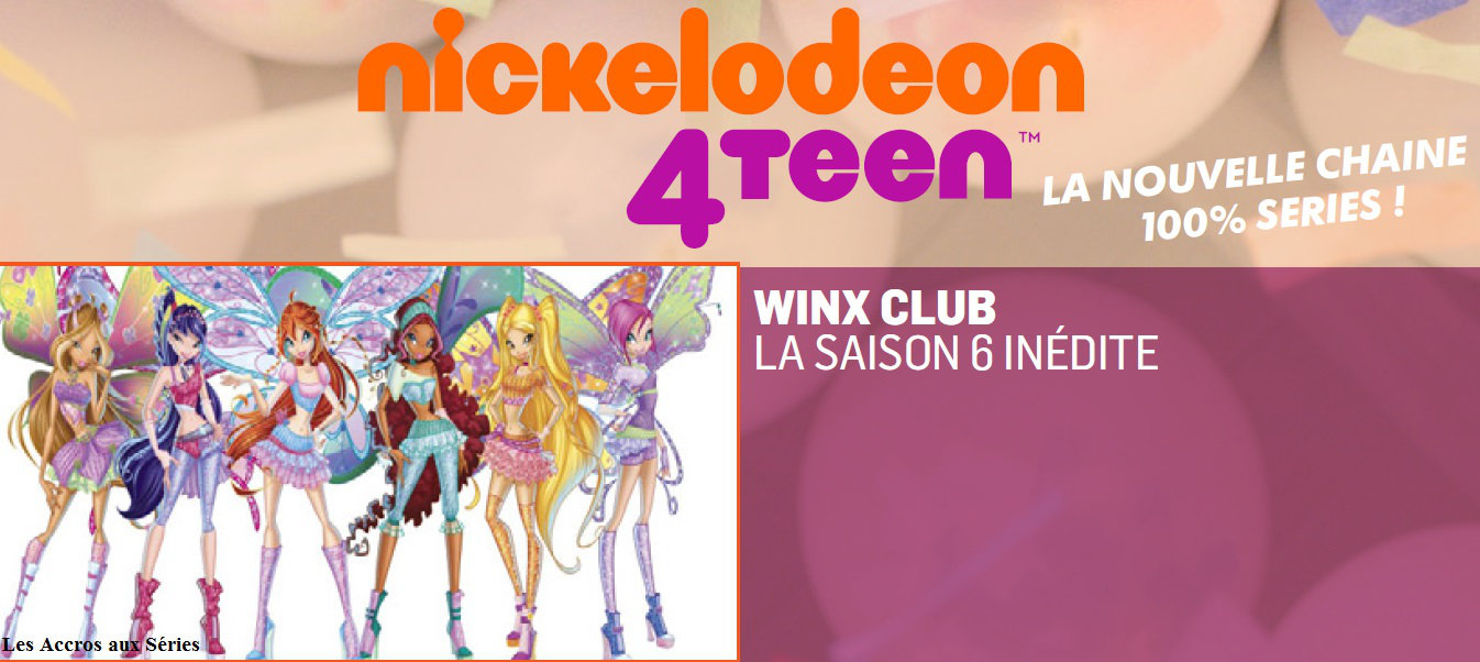 Winx Club (saison 6) diffusée sur Nickelodeon 4Teen
