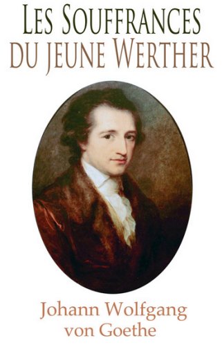 Johan Wolfgang von Goethe - Les souffrances du jeune Werther