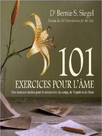 101 exercices pour l'âme - Bernie Siegel