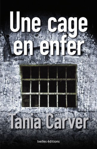 Une Cage en Enfer - Tania Carver