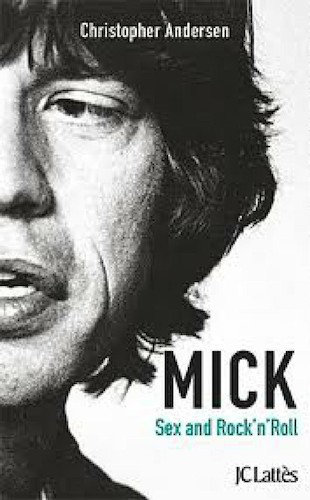 Mick, Sexe Et Rock n roll - Christopher Andersen