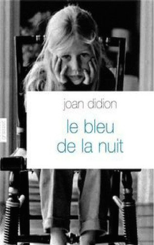 Le Bleu De La Nuit - Joan Didion