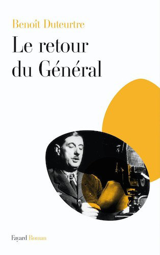 Le Retour Du General - Benoit Duteurtre