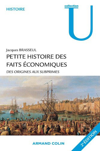 Petite Histoire Des Faits Economiques - Jacques Brasseul