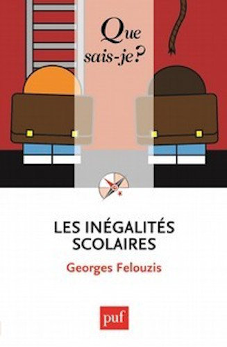 Les Inegalites Scolaires - Georges Felouzis