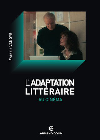 L'Adaptation De L'Oeuvre Litteraire Au Cinema - Francis Vanoye