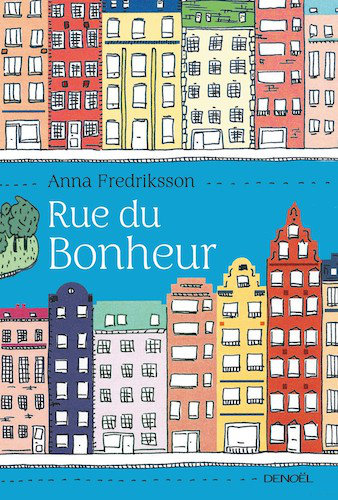 Rue Du Bonheur - Anna Fredriksson