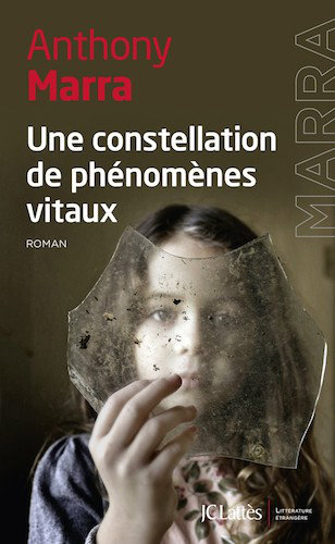 Une Constellation De Phenomenes Vitaux - Anthony Marra