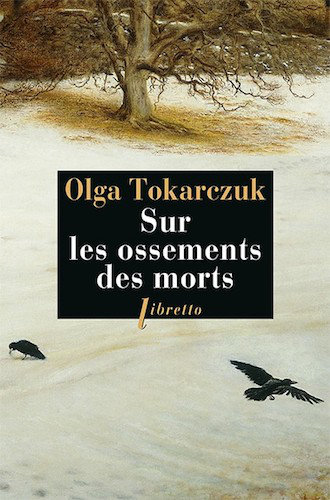 Sur Les Ossements Des Morts - Olga Tokarczuk