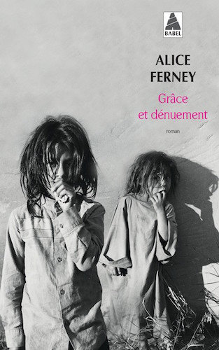 Grace Et Denuement - Alice Ferney