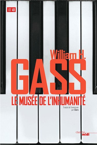 Le Musee De L'Inhumanite - William H. Gass