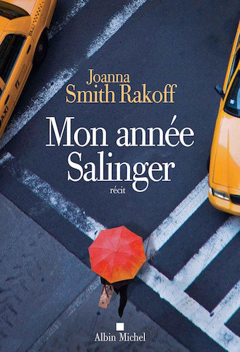 Mon Annee Salinger - Joanna Smith Rakoff
