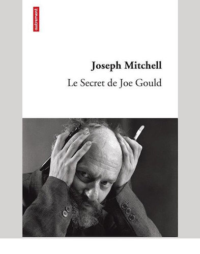 Le Secret De Joe Gould - Joseph Mitchell