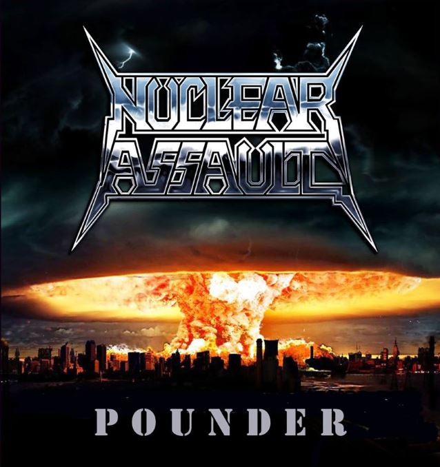 Nuclear Assault : Pounder