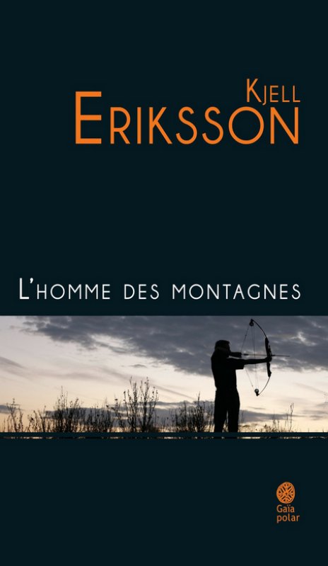 Kjell Eriksson - L'homme des montagnes