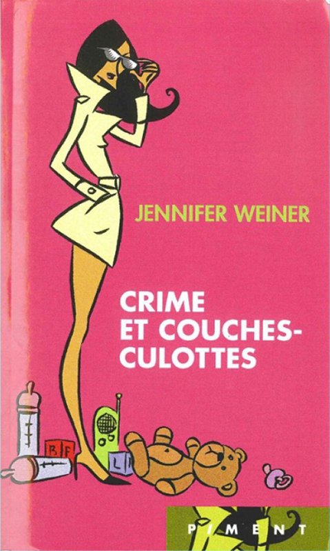Jennifer Weiner - Crime et couches-culottes
