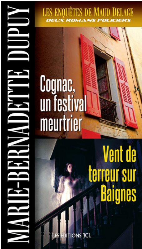 Marie-Bernadette Dupuy - Cognac, un festival meurtrier - Vent de terreur sur Baignes