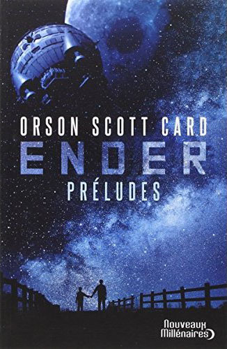 Orson Scott Card : Ender Wiggins - Preludes