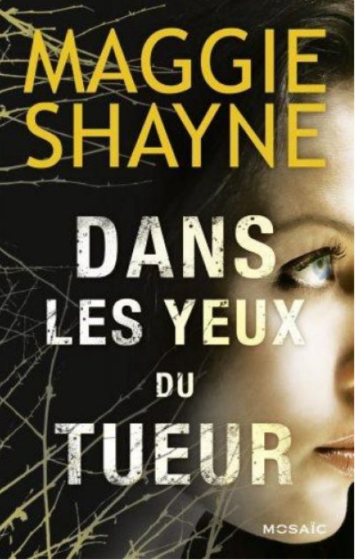 Maggie Shayne  - Dans les yeux du tueur