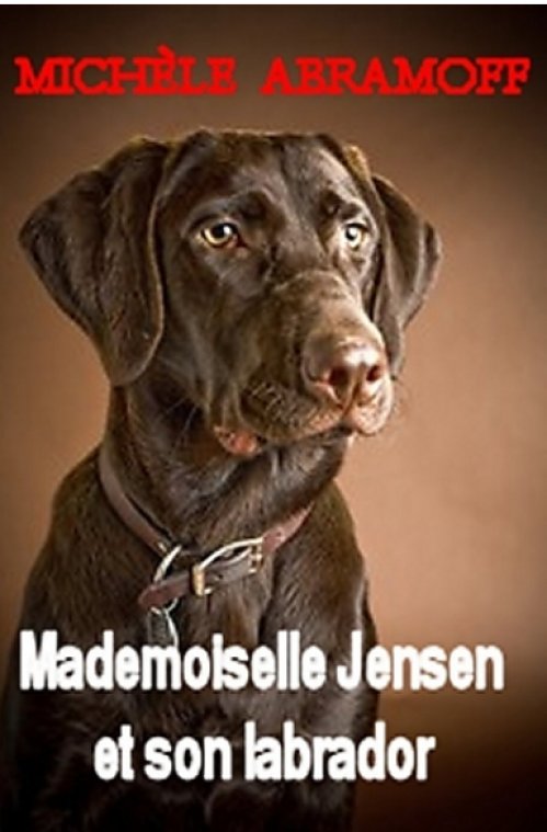 Michele Abramoff - Mademoiselle Jensen et son labrador