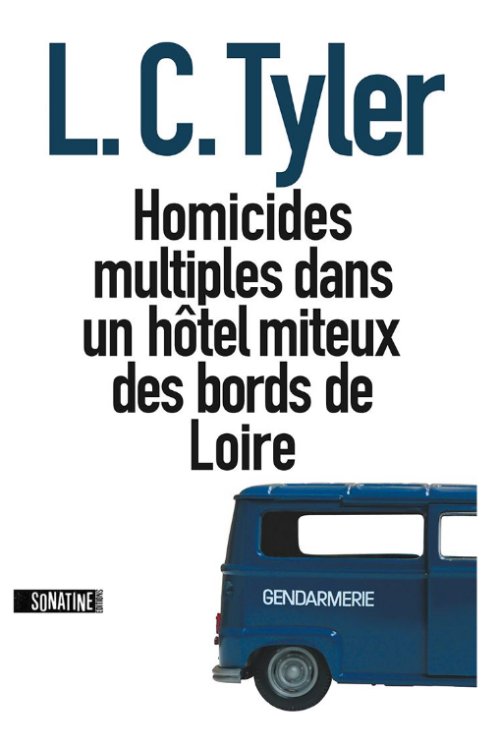 L.C. Tyler - Homicides multiples dans un hôtel miteux des bords de Loire