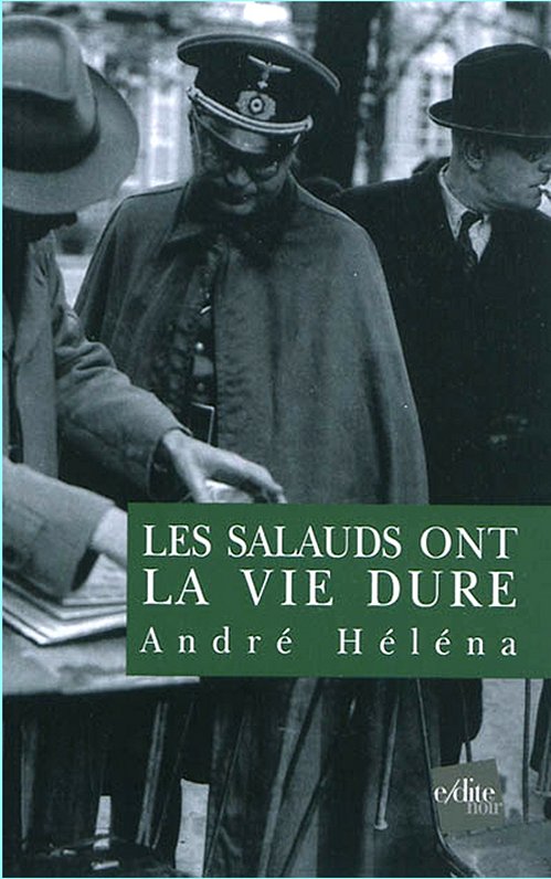 André Héléna - Les salauds ont la vie dure