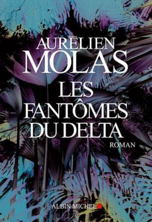 Aurélien Molas - Les fantômes du delta