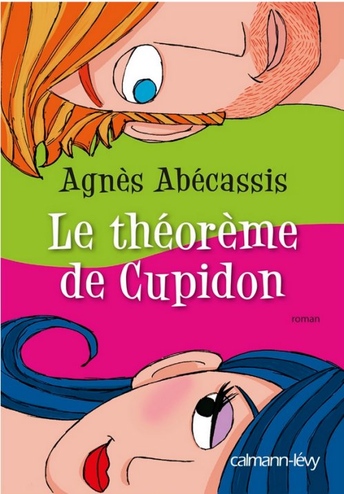 Agnès Abecassis - Le théorème de Cupidon