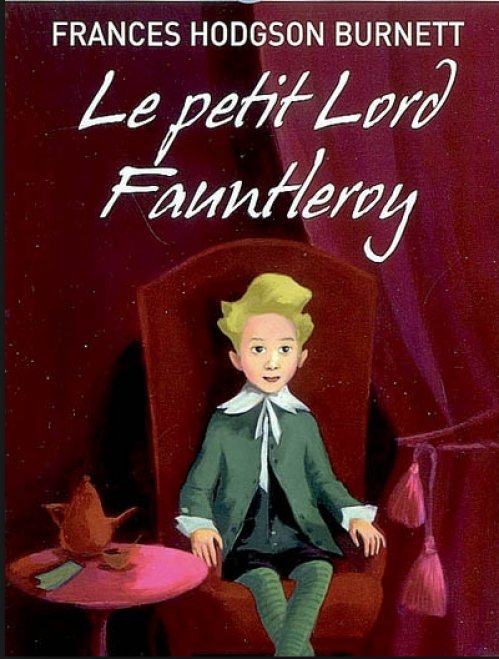 Frances Hodgson Burnett - Le petit Lord Fauntleroy