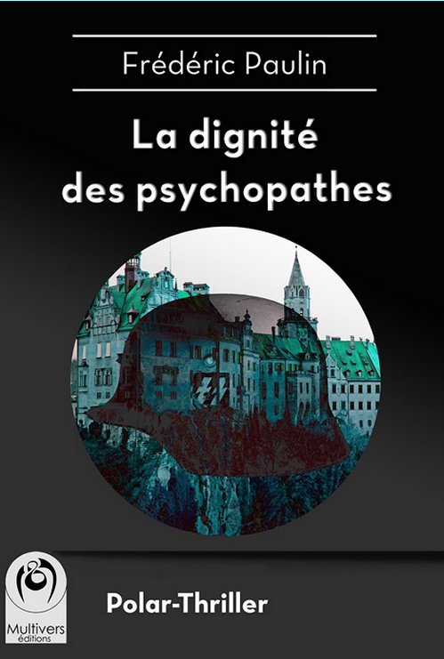 Frédéric Paulin - La dignité des psychopathes