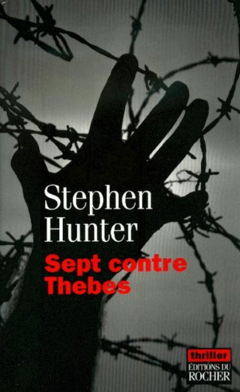 Stephen Hunter - Sept contre Thèbes