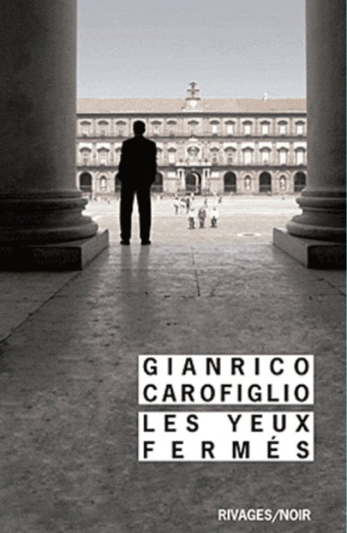 Gianrico Carofiglio - Les yeux fermés