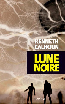 Kenneth Calhoun - Lune noire (2015)