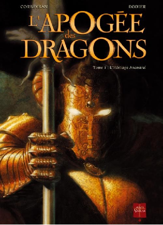 L'apogée des dragons Tome 1. L'héritage ancestral