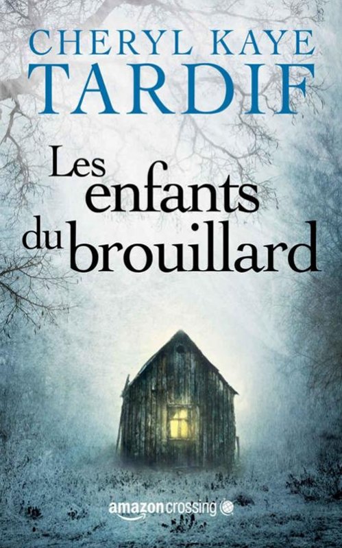 Cheryl Kaye Tardif (2015) - Les enfants du brouillard