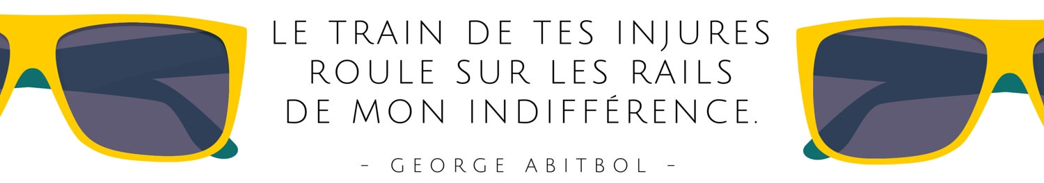Citation de George Abitbol, l'homme le plus classe du monde.