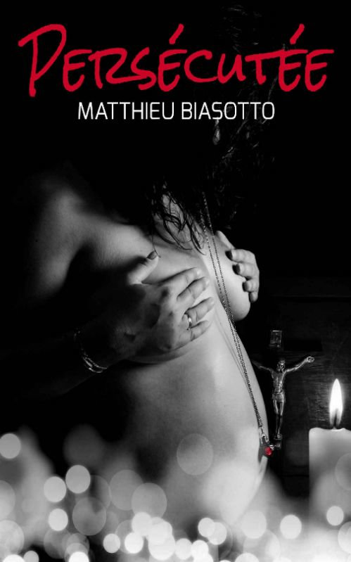 Matthieu Biasotto - Persécutée