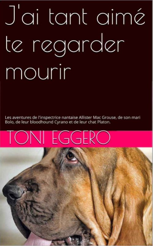 Toni Eggero [Antoine George] (2014) - J'ai tant aimé te regarder mourir