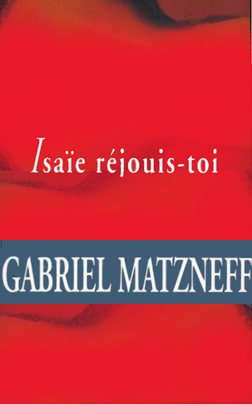 Gabriel Matzneff - Isaie réjouis-toi