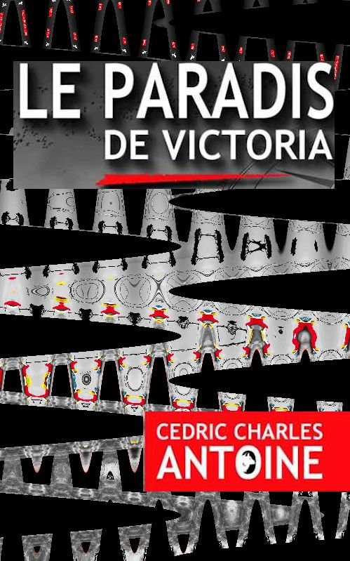 Cedric Charles Antoine (2015) - Le paradis de Victoria