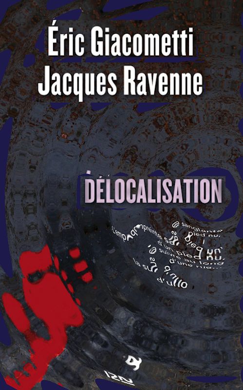 Eric Giacometti et Jacques Ravenne - Délocalisation