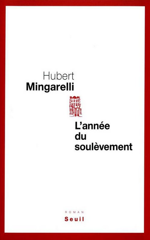 Hubert Mingarelli - L'année du soulèvement