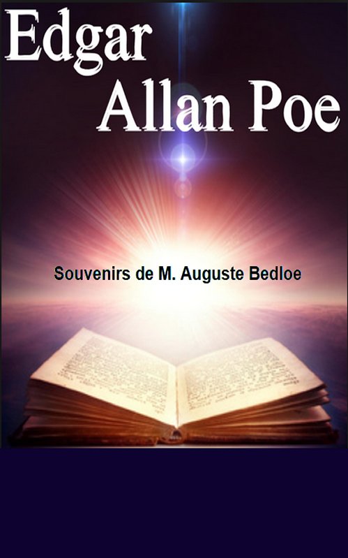 Edgar Allan Poe - Souvenirs de M. Auguste Bedloe