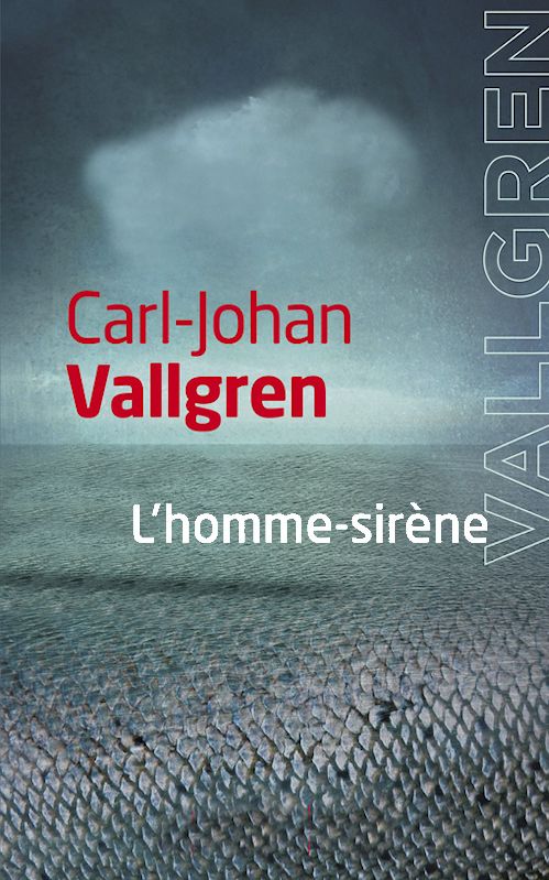 Carl-Johan Vallgren  - L'homme-sirène